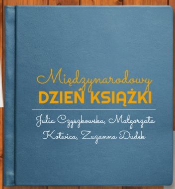 23 kwietnia obchodzimy Światowy Dzień Książki i Praw Autorskich.
